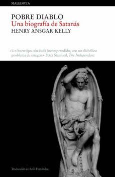 pobre diablo: una biografia de satanas-henry ansgar kelly-9788496879607