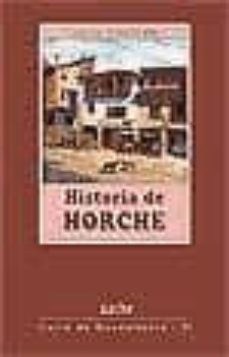 historia de horche (tierra de guadalajara nº 71)-juan luis francos brea-9788496885707