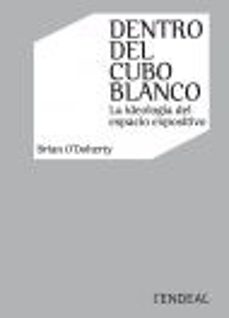dentro del cubo blanco. la ideologia del espacio expositivo-brian o doherty-9788496898707