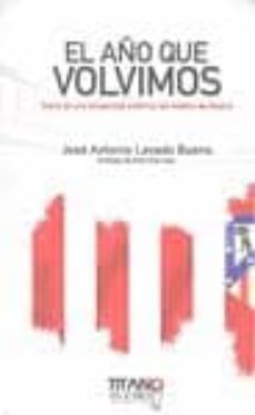 el año que volvimos-jose antonio lavadoueno-9788496911307