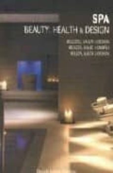 spa, beauty, health and design = spa, belleza, salud y diseño (ed . bilingue ingles-español)-9788496936607