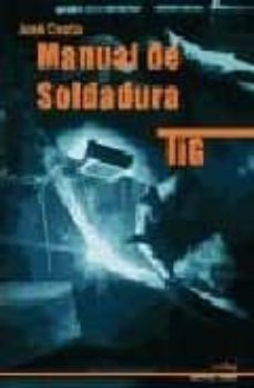 manual de soldadura tig (2ª ed.)-jose cueto-9788496960107