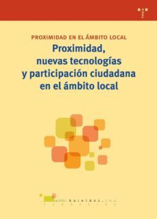 proximidad, nuevas tecnologias y participacion ciudadana en el am bito local-9788497045407