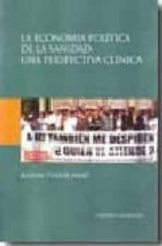 la economia politica de la sanidad. una perspectiva clinica-9788497213707