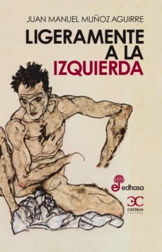 ligeramente a la izquierda-juan manuel muñoz aguirre-9788497406307