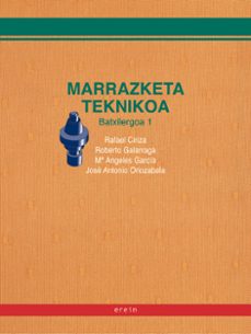 marrazketa teknikoa batxilergoa 1-rafael ciriza-roberto galarraga astibia-9788497461207
