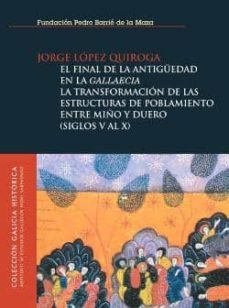 el final de la antiguedad en la gallaecia (ebook)-jorge lopez quiroga-9788497521307