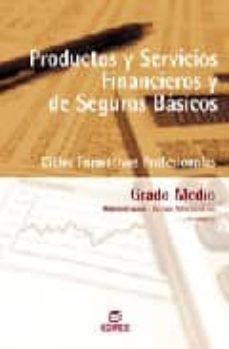 productos y servicios financieros y de seguros basicos (ciclos fo rmativos profesionales grado medio)-j.l. fernandez-9788497712507
