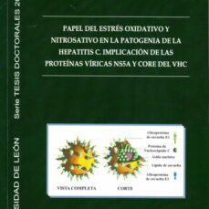 papel del estres oxidativo y nitrosativo en la patogenia de la he patitis c. implicacion de las proteinas viricas ns5a y core del vhc-maria del pilar perez gonzalez-9788497733007