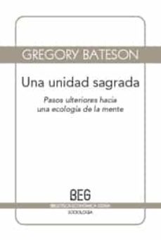 una unidad sagrada. pasos ulteriores hacia una ecologia de la men te (2ª ed.)-9788497845007