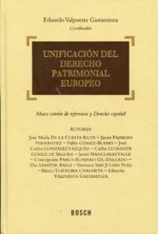 unificacion del derecho patrimonial europeo: marco comun de refer encia y derecho español-9788497908207