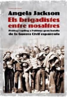 els brigadistes entre nosaltres-angela jackson-9788497913607