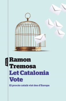 let catalonia vote (ebook)-ramon tremosa i balcells-9788498093407