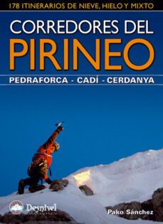 corredores del pirineo. pedraforca-cadi.cerdanya: 178 itinerarios de nieve, hielo y mixto (guias de escalada/montañeras)-9788498292107