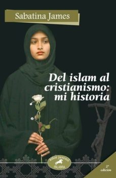 del islam al cristianismo: mi historia-9788498400007