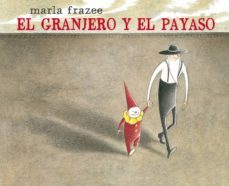 el granjero y el payaso-marla frazee-9788498457407