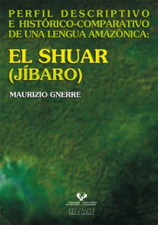 perfil descriptivo e historico-comparativo de una lengua amazonic a: el shuar(jibaro)-murizio gnerre-9788498603507