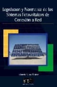 legislacion y normativa de los sistemas fotovoltaicos de conexion de red-vicente salas merino-9788498696707