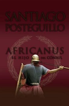 africanus. el hijo del consul (africanus - libro i)-santiago posteguillo-9788498725407