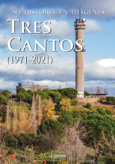 tres cantos. su historia en imagenes-jose luis barbado-9788498735307