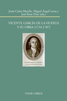 vicente garcia de la huerta y su obra (1734-1787)-9788498951707