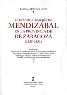 la desamortizacion de mendizabal en la provincia de zaragoza-pascual marteles lopez-9788499115207