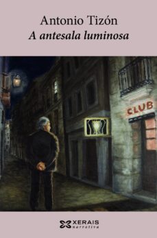 a antesala luminosa-antonio tizon-9788499148007