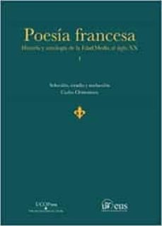 poesia francesa, historia y antologia. de la edad media al siglo xx (2 vols.)-carlos clementson cerezo-9788499274607