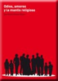 odios, amores y la mantis religiosa-jose carlos ferrari parera-9788499461007