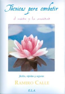 tecnicas para combatir el miedo y la ansiedad: faciles, rapidas y seguras (libro + cd)-ramiro calle-9788499500607