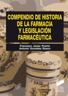 compendio de historia de la farmacia y legislacion farmaceutica (ebook)-francisco javier puerto-antonio gonzalez bueno-9788499586007