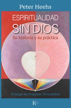 espiritualidad sin dios-peter heehs-9788499888507