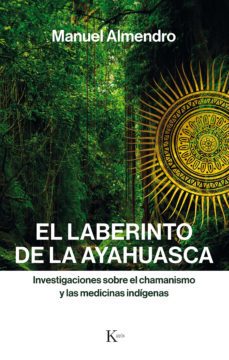 el laberinto de la ayahuasca (ebook)-manuel almendro-9788499889207