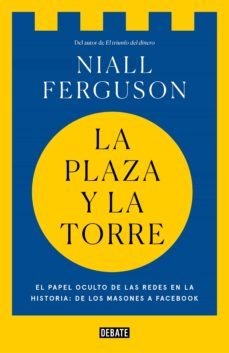 la plaza y la torre (ebook)-niall ferguson-9788499928807