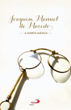 a luneta mágica (ebook)-joaquim manuel de macedo-9788534940207