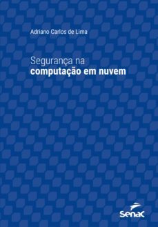 segurança na computaço em nuvem (ebook)-adriano carlos de lima-9788539612307