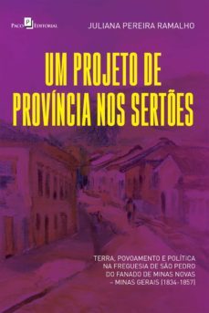 um projeto de província nos sertões-juliana pereira ramalho-9788546218707