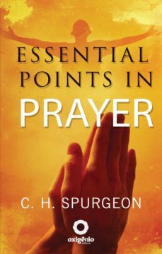 essential points in prayer (ebook)-c.h. spurgeon-9788582183007