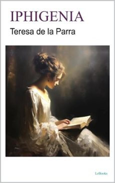 iphigenia - teresa de la parra (ebook)-teresa de la parra-9788583865407