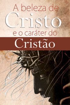 a beleza de cristo e o carater do cristo (ebook)-robson rodovalho-9788584811007