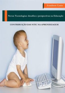 novas tecnologias: desafios e perspectivas na educação (ebook)-ivanilson costa-9788591242207