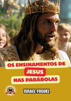 os ensinamentos de jesus nas parabolas (ebook)-israel foguel-9788593232107
