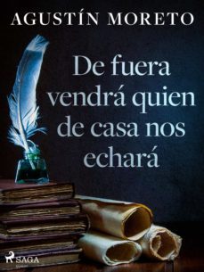 de fuera vendra quien de casa nos echara (ebook)-agustin moreto-9788726597707