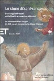 le storie di san francesco. guida agli affreschi della basilica s uperiore di assisi (+ dvd)-chiara frugoni-luca criscenti-9788806203207