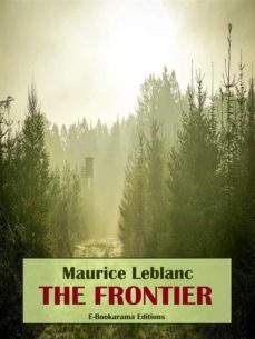 the frontier (ebook)-maurice leblanc-9788834184707