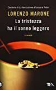 la tristezza ha il sonno leggero-lorenzo marone-9788850247707