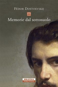 memorie dal sottosuolo-fiodor dostoievski-9788854521407