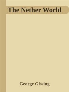 the nether world (ebook)-george gissing-9788892530607