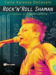 rock'n'roll shaman - le canzoni di captain karenza (ebook)-9788892613607