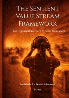 the sentient value stream framework (ebook)-jan windahl-dennis johansson-9789181141207